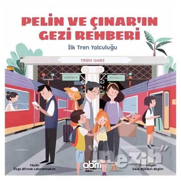 Pelin ve Çınar’ın Gezi Rehberi - İlk Tren Yolculuğu
