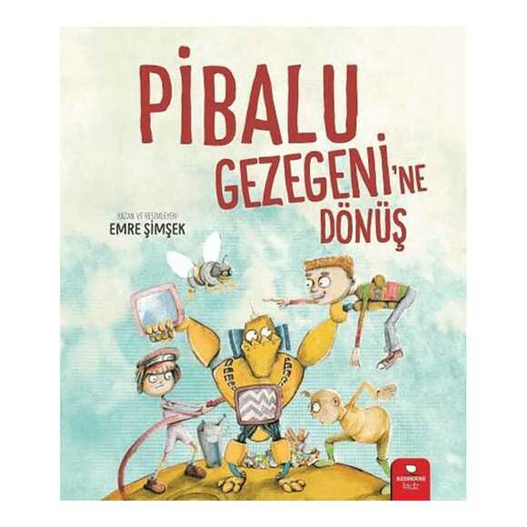 Pibalu Gezegeni’ne Dönüş