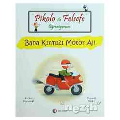 Odtü Yayınları - Pikolo ile Felsefe Öğreniyorum - Bana Kırmızı Motor Al!