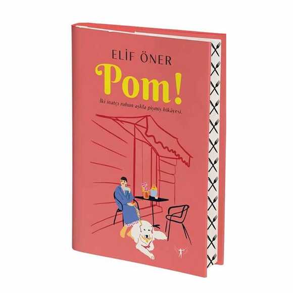 Pom! İki İnatçı Ruhun Aşkla Pişmiş Hikayesi (Ciltli)