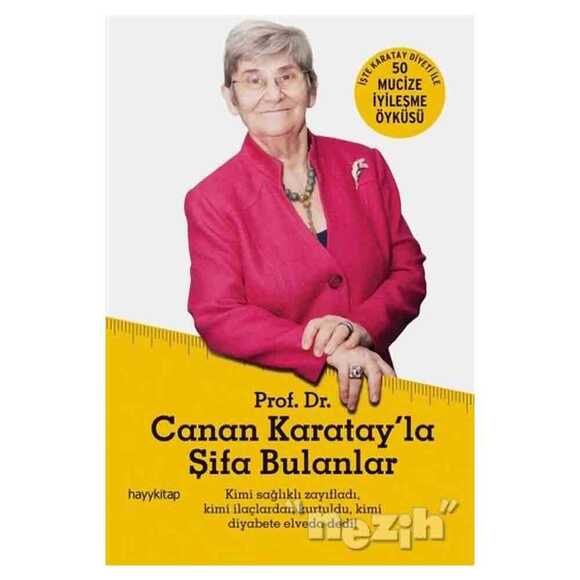 Prof. Dr. Canan Karatay’la Şifa Bulanlar
