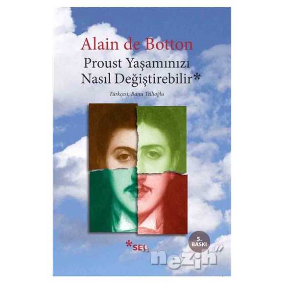 Proust Yaşamınızı Nasıl Değiştirebilir