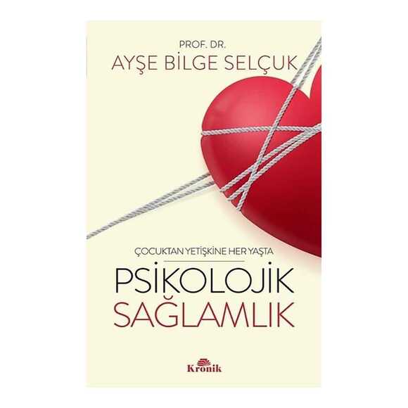 Psikolojik Sağlamlık - Çocuktan Yetişkine Her Yaşta