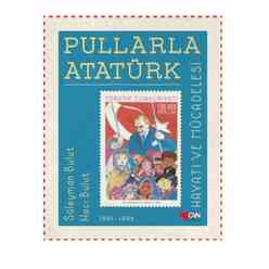 Can Yayınları - Pullarla Atatürk: Hayatı ve Mücadelesi (1881