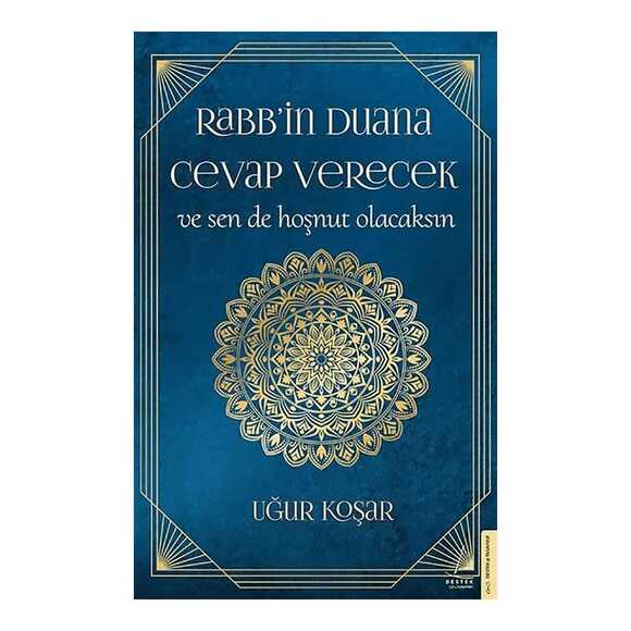 Rabb’in Duana Cevap Verecek ve Sen de Hoşnut Olacaksın