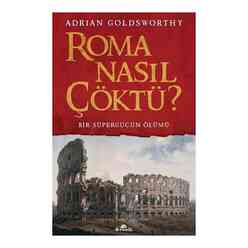 Kronik Kitap - Roma Nasıl Çöktü ?