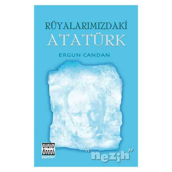 Rüyalarımızdaki Atatürk