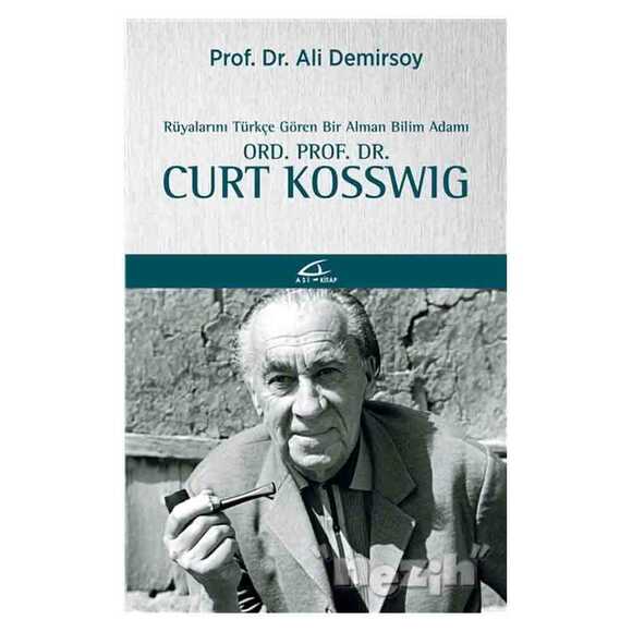 Rüyalarını Türkçe Gören Bir Bilim Adamı: Ord. Prof. Dr. Curt Kosswig