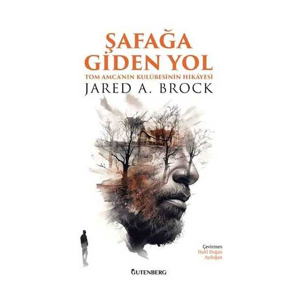 Şafağa Giden Yol - Tom Amca’nın Kulübesinin Hikayesi