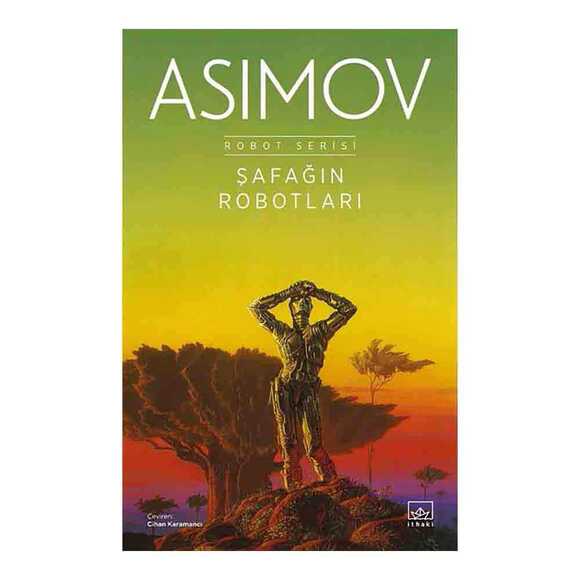 Şafağın Robotları / Robot Serisi 3. Kitap