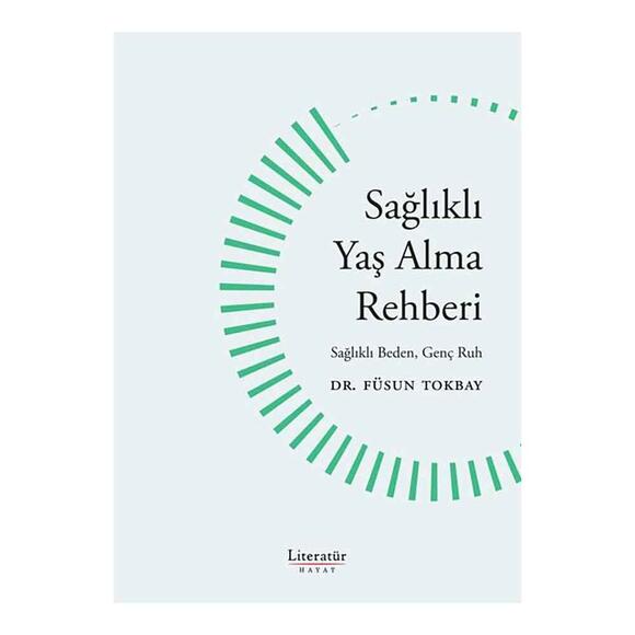 Sağlıklı Yaş Alma Rehberi - Sağlıklı Beden, Genç Ruh