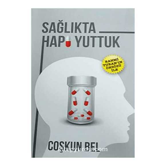 Sağlıkta Hapı Yuttuk