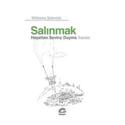 İletişim Yayıncılık - Salınmak - Hayattan Sevinç Duyma Sanatı