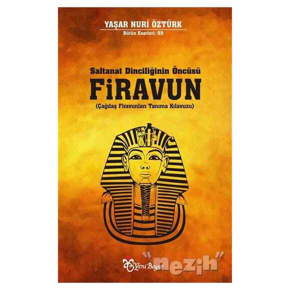 Saltanat Dinciliğinin Öncüsü Firavun