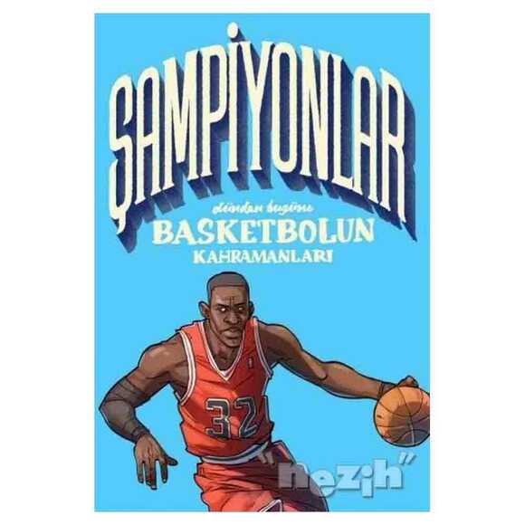 Şampiyonlar - Dünden Bugüne Basketbolun Kahramanları