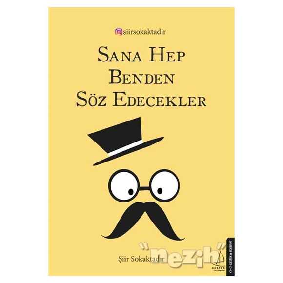 Sana Hep Benden Söz Edecekler