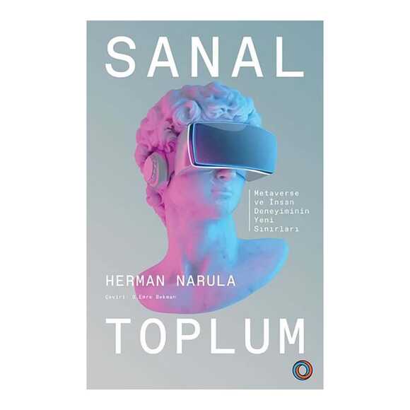Sanal Toplum - Metaverse ve İnsan Deneyiminin Yeni Sınırları