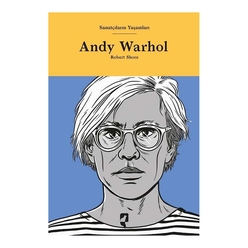 Sanatçıların Yaşamları Andy Warhol - Thumbnail
