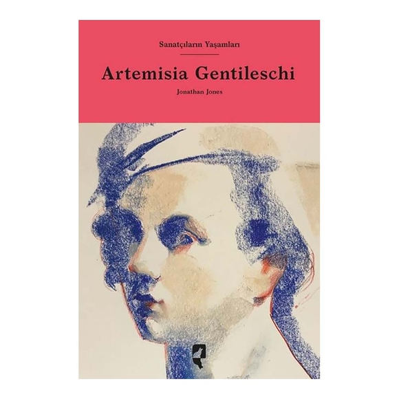 Sanatçıların Yaşamları Artemisia Gentileschi