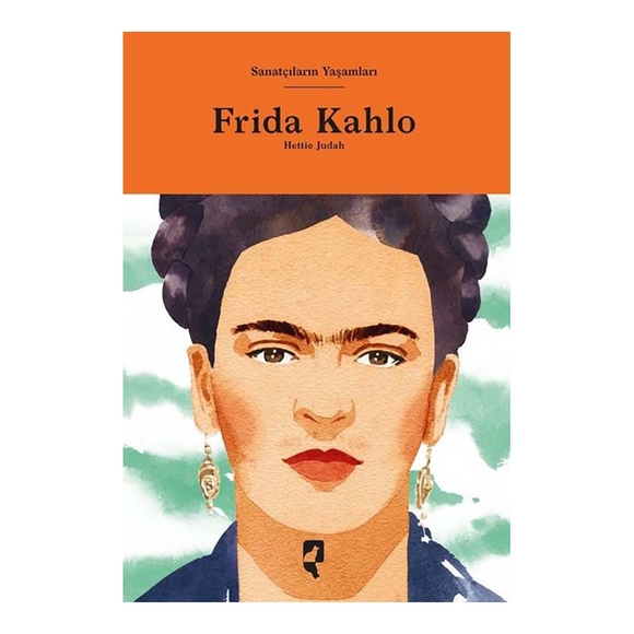 Sanatçıların Yaşamları Frida Kahlo