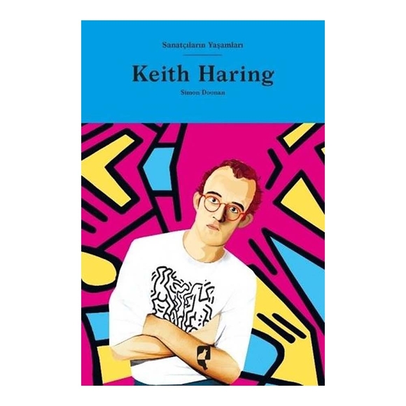 Sanatçıların Yaşamları Keith Haring