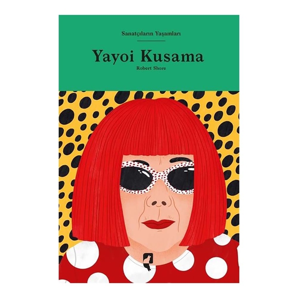 Sanatçıların Yaşamları Yayoi Kusama