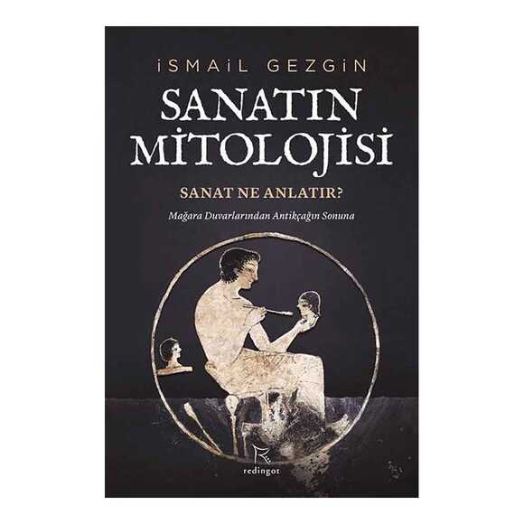 Sanatın Mitolojisi: Sanat Ne Anlatır?