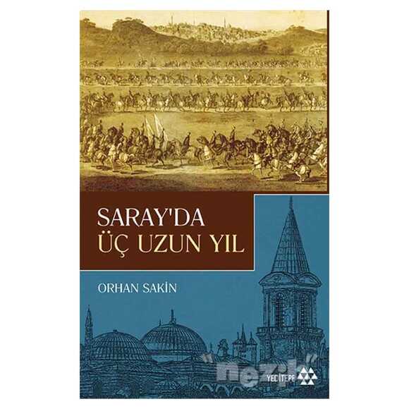 Saray’da Üç Uzun Yıl