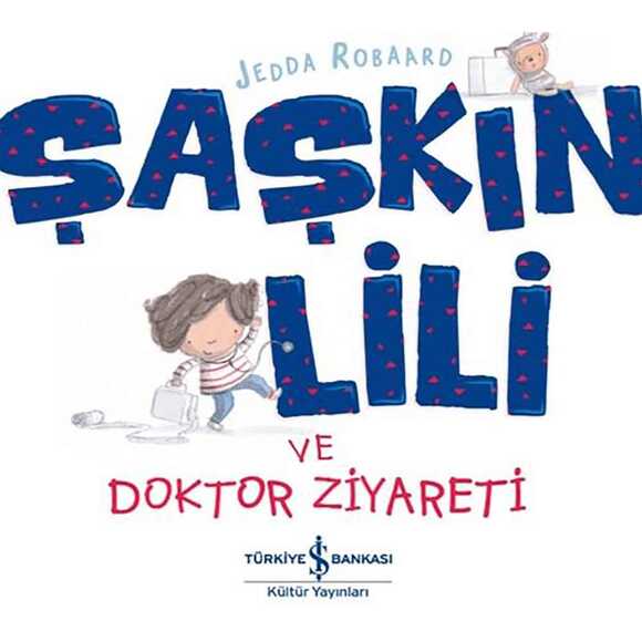 Şaşkın Lili ve Doktor Ziyareti