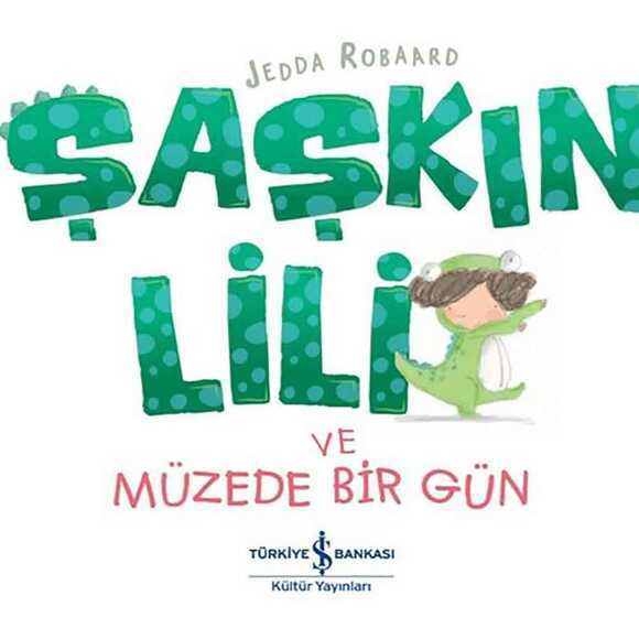 Şaşkın Lili ve Müzede Bir Gün