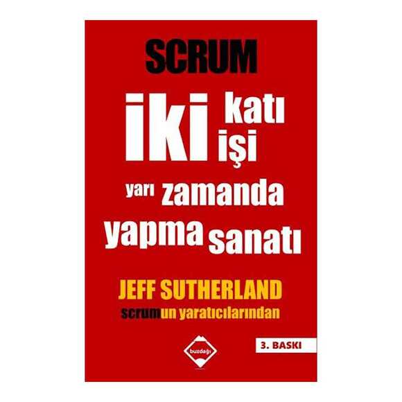 Scrum İki Katı İşi Yarı Zamanda Yapma Sanatı