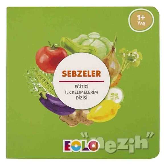 Sebzeler - Eğitici İlk Kelimelerim Dizisi