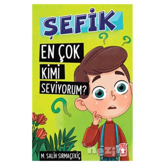 Şefik - En Çok Kimi Seviyorum?