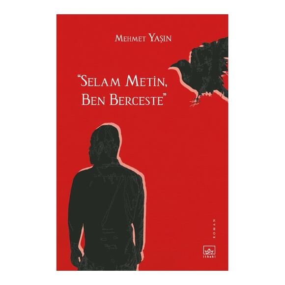Selam Metin, Ben Berceste
