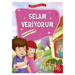 Timaş Çocuk - Selam Veriyorum - Selamlaşmak - Erdemler Serisi 2