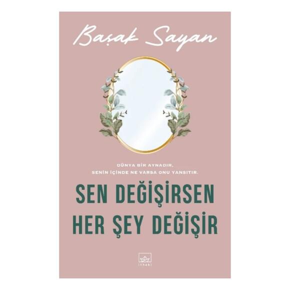 Sen Değişirsen Her Şey Değişir