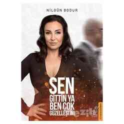 Destek Yayınları - Sen Gittin Ya Ben Çok Güzelleştim