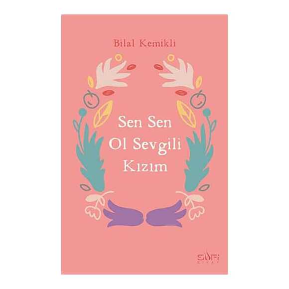 Sen Sen Ol Sevgili Kızım