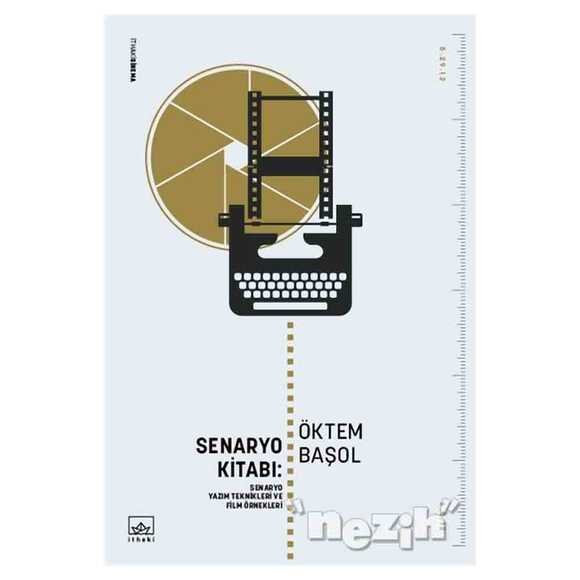 Senaryo Kitabı: Senaryo Yazım Teknikleri ve Film Öyküleri