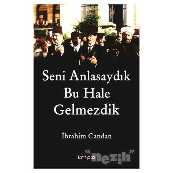 Seni Anlasaydık Bu Hale Gelmezdik