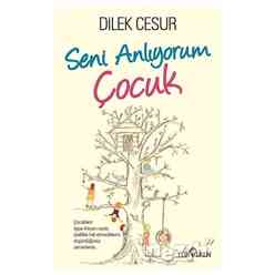 Yediveren Yayınları - Seni Anlıyorum Çocuk