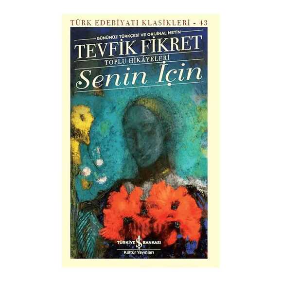Senin İçin (Günümüz Türkçesi Orijinal Metin)
