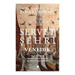 Servet Şehri ve Venedik - Haçlı Seferleri ve Osmanlı Tehdidi Arasında Bir Ticaret İmparatorluğu - Thumbnail