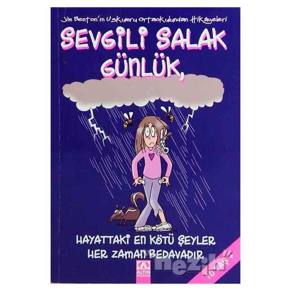 Sevgili Salak Günlük, Hayattaki En Kötü Şeyler Her Zaman Bedavadır.