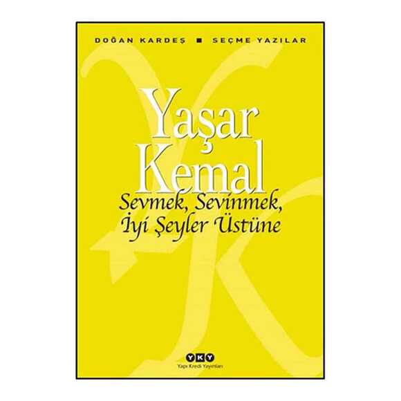 Sevmek , Sevinmek , İyi Şeyler Üstüne 