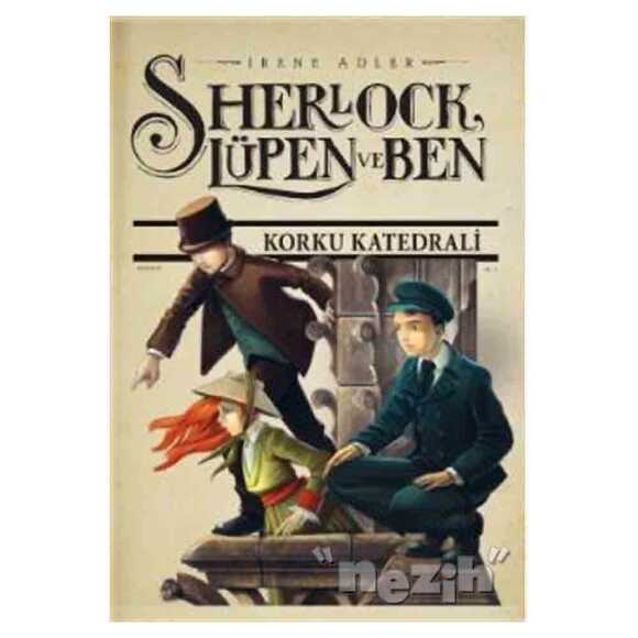 Sherlock Lüpen ve Ben 4: Korku Katedrali