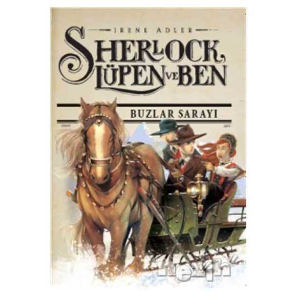 Sherlock Lupen ve Ben 5 - Buzlar Sarayı