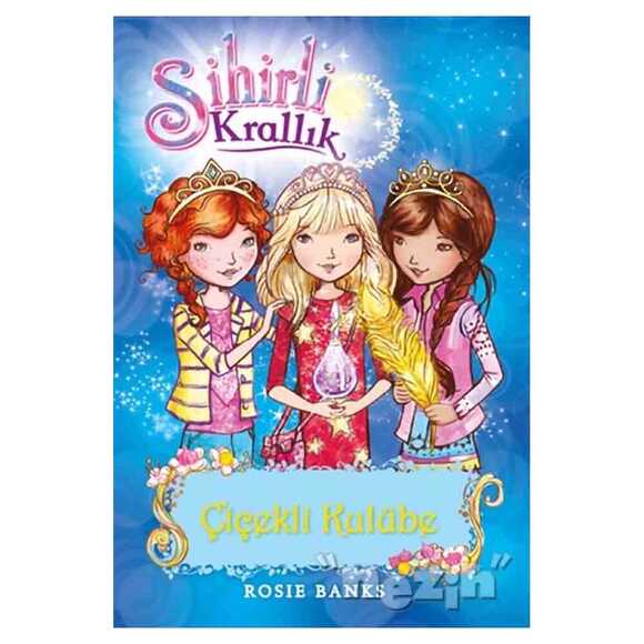 Sihirli Krallık 12. Kitap: Çiçekli Kulübe