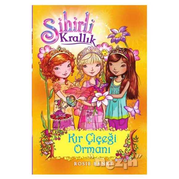 Sihirli Krallık - 13 : Kır Çiçeği Ormanı