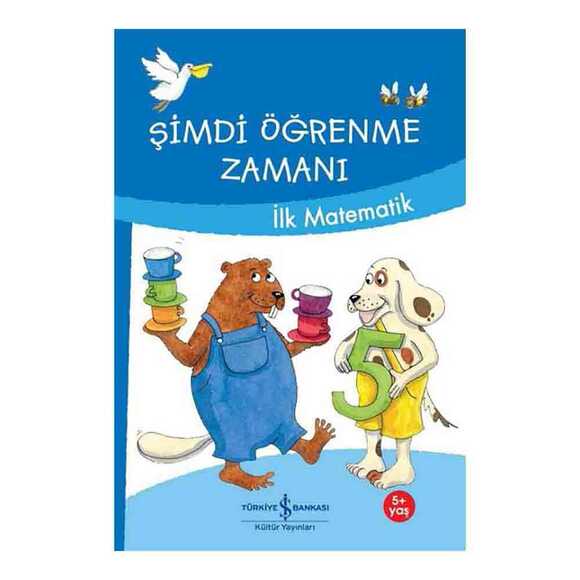 Şimdi Öğrenme Zamanı - İlk Matematik